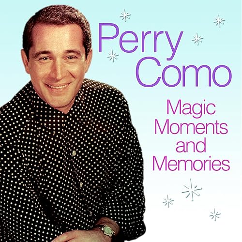 Magic Moments by Perry Como on Amazon Music - Amazon.co.uk